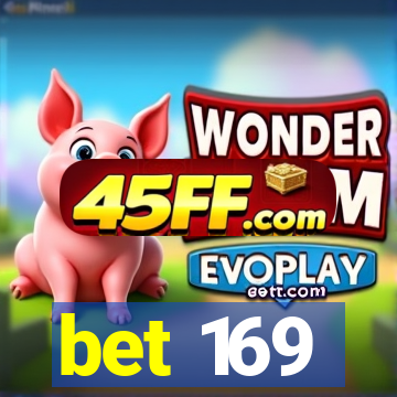 bet 169